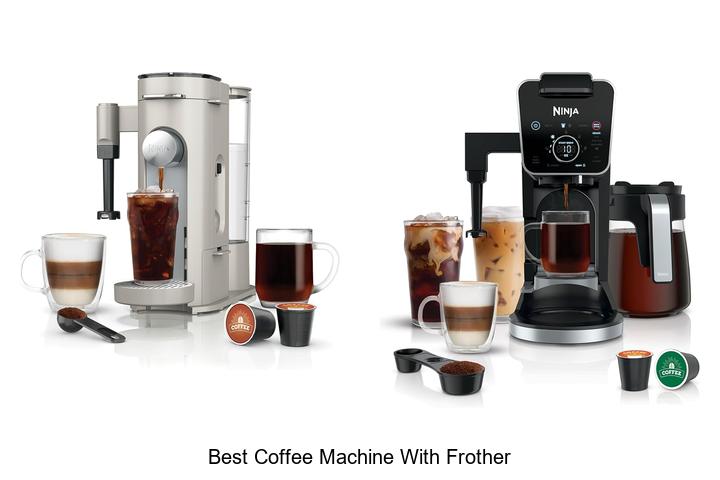 best coffee machine with frother