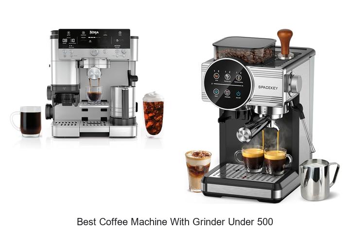 best coffee machine with grinder under 500