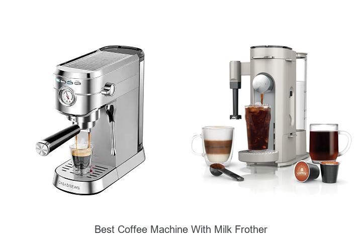 best coffee machine with milk frother