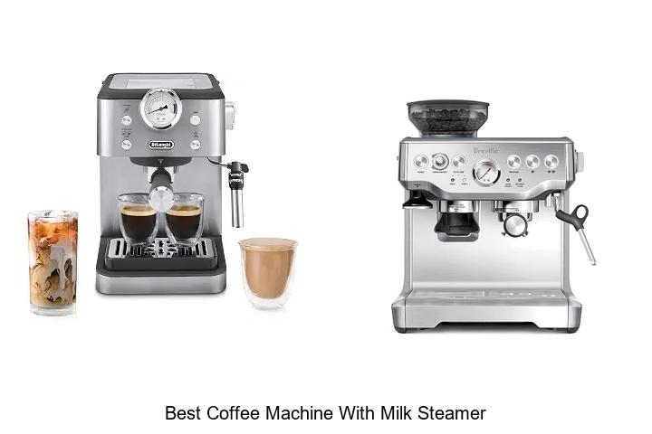best coffee machine with milk steamer