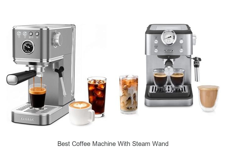 best coffee machine with steam wand