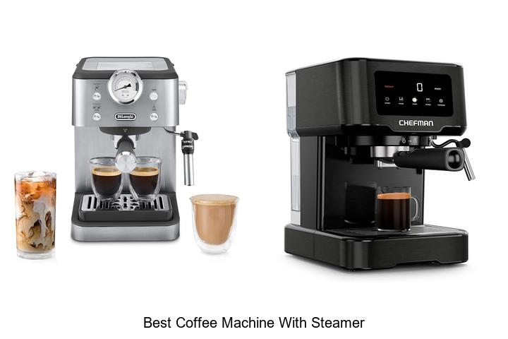 best coffee machine with steamer