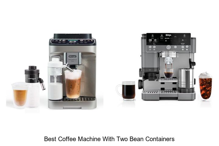 best coffee machine with two bean containers