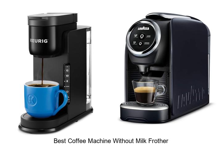 best coffee machine without milk frother
