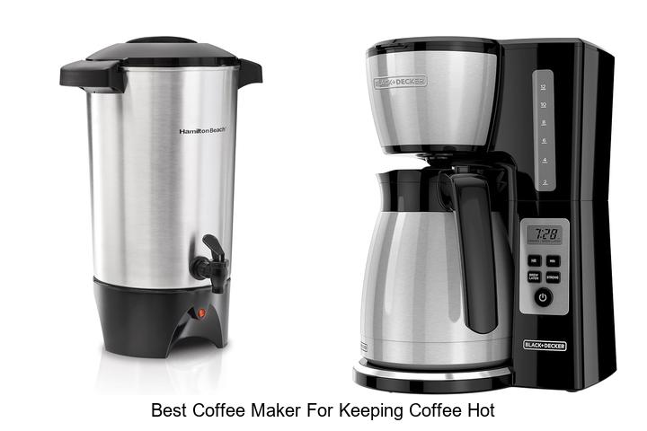 best coffee maker for keeping coffee hot