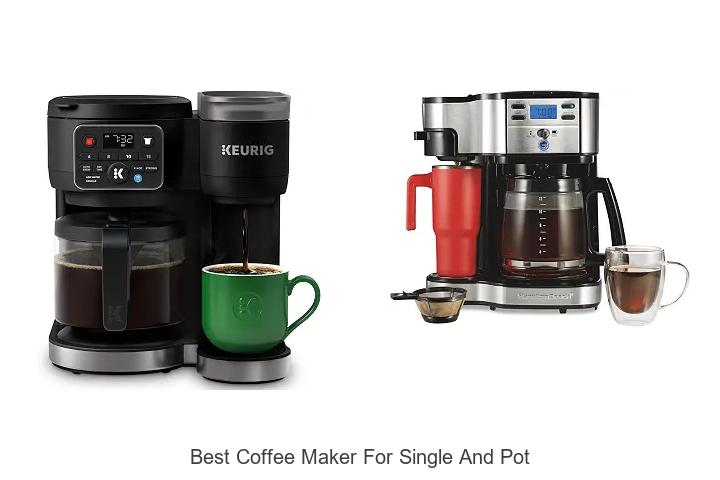 best coffee maker for single and pot