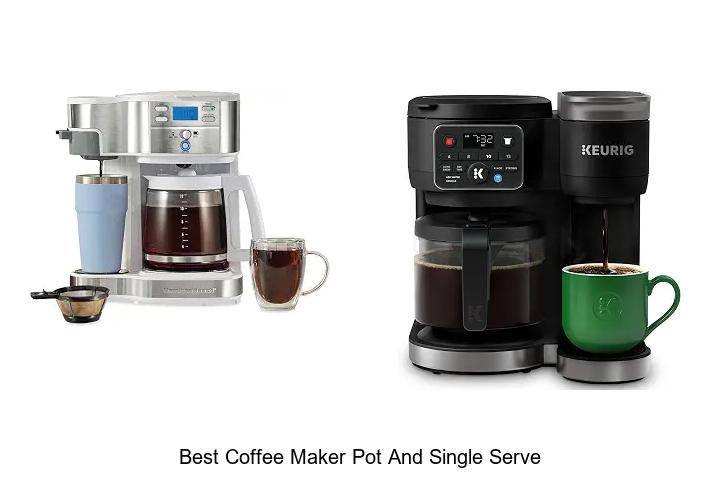 best coffee maker pot and single serve