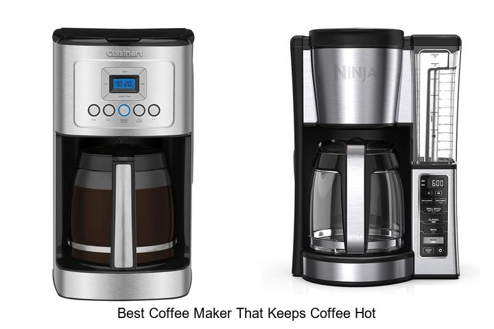 best coffee maker that keeps coffee hot