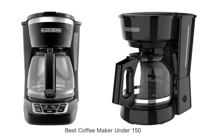 best coffee maker under 150