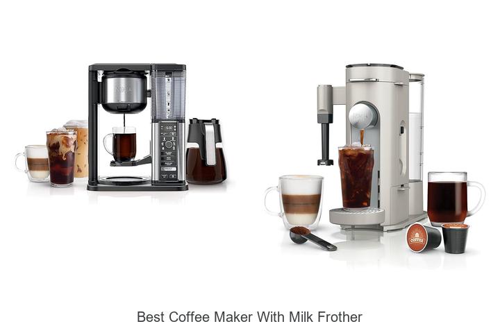 best coffee maker with milk frother