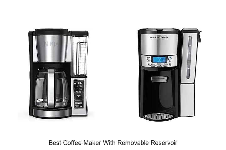 best coffee maker with removable reservoir