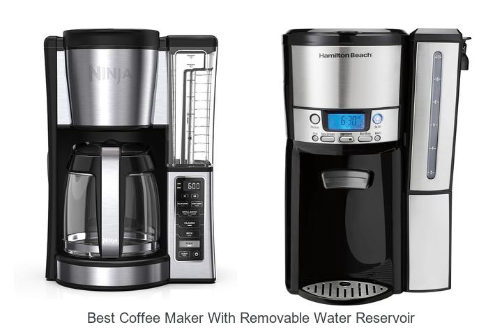 best coffee maker with removable water reservoir