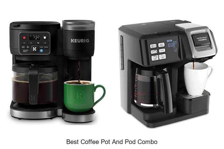 best coffee pot and pod combo