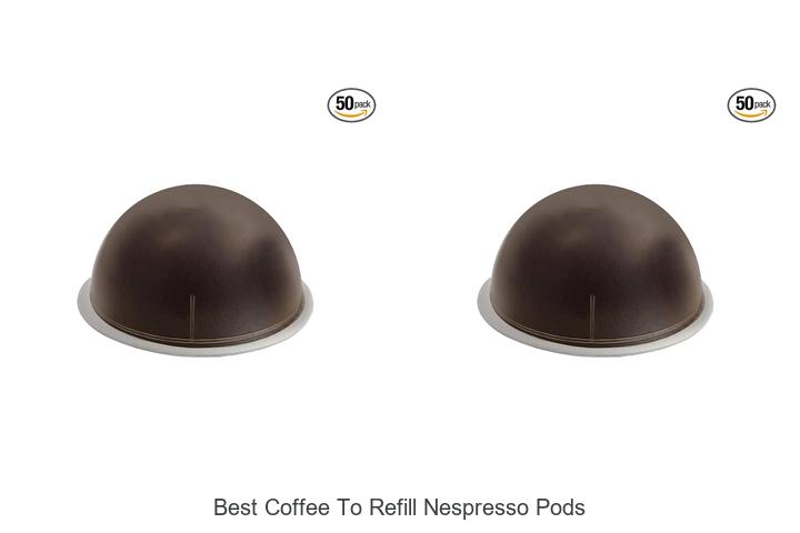best coffee to refill nespresso pods