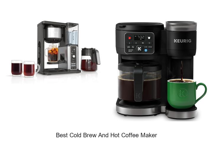 best cold brew and hot coffee maker