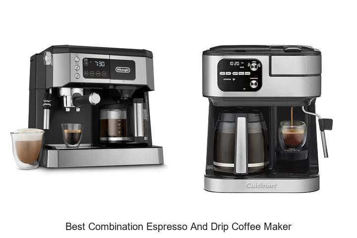best combination espresso and drip coffee maker