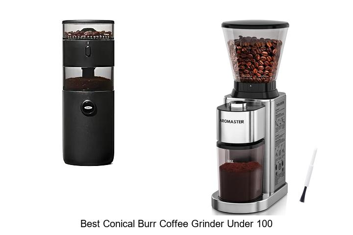 best conical burr coffee grinder under 100