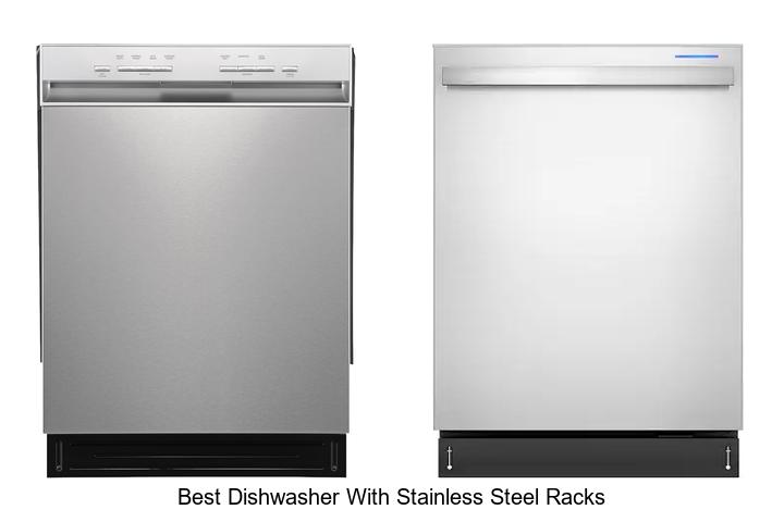 best dishwasher with stainless steel racks