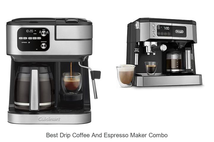 best drip coffee and espresso maker combo