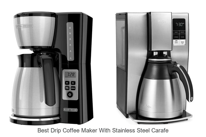 best drip coffee maker with stainless steel carafe