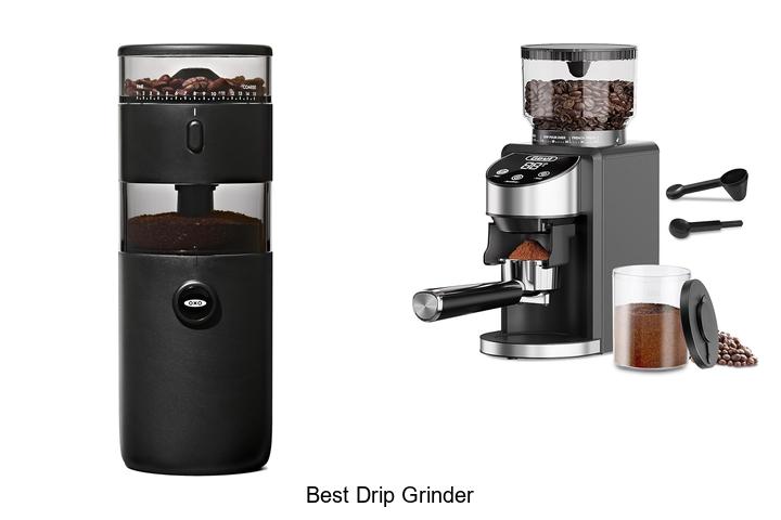 best drip grinder