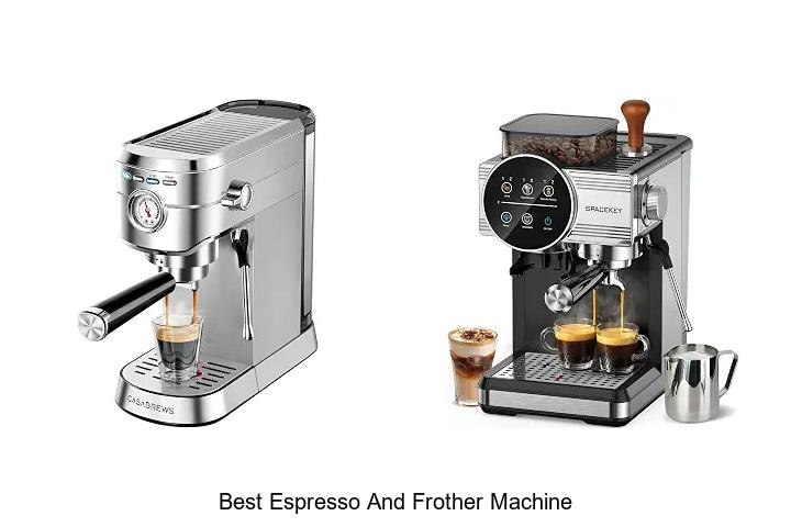 best espresso and frother machine