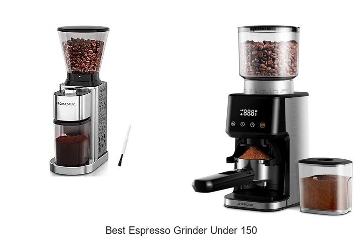 best espresso grinder under 150
