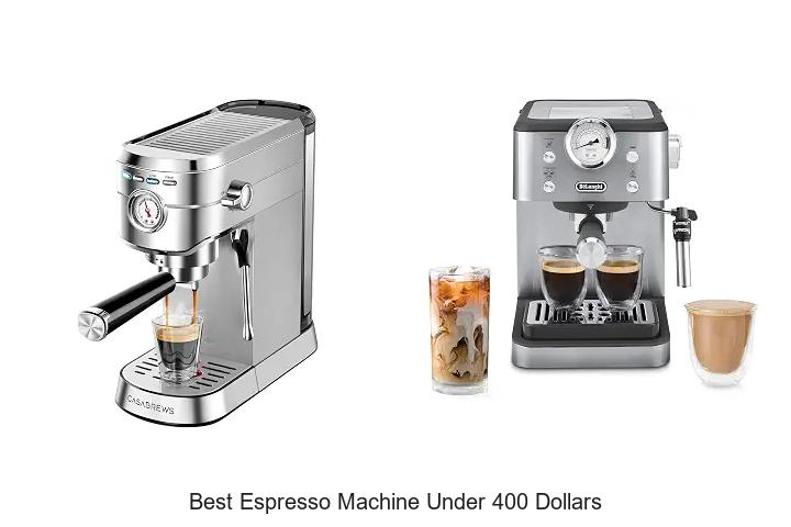best espresso machine under 400 dollars