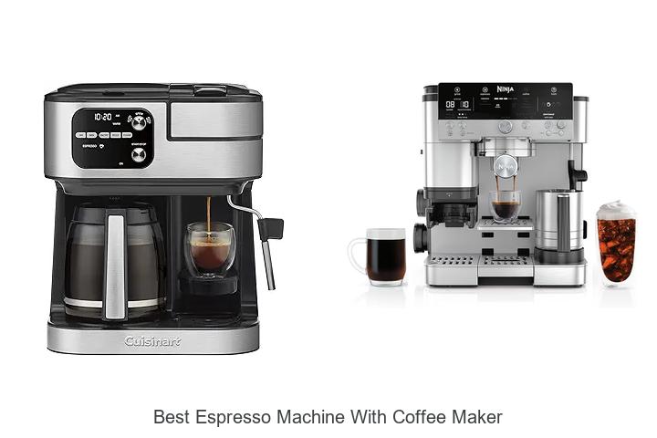 best espresso machine with coffee maker