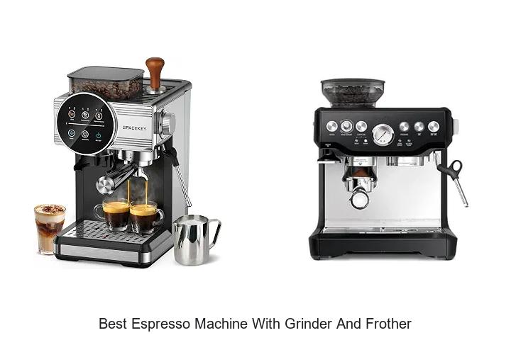 best espresso machine with grinder and frother