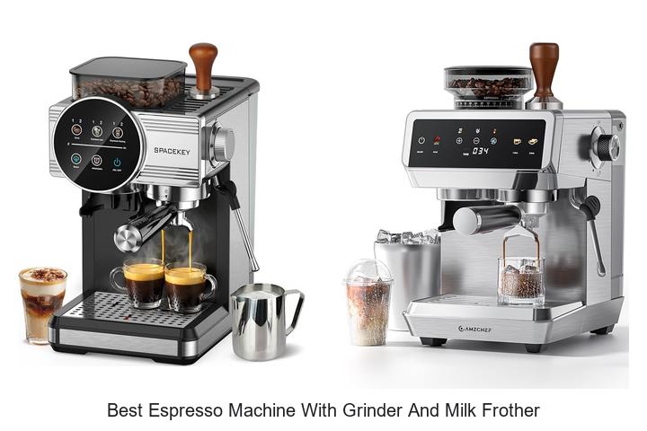 best espresso machine with grinder and milk frother