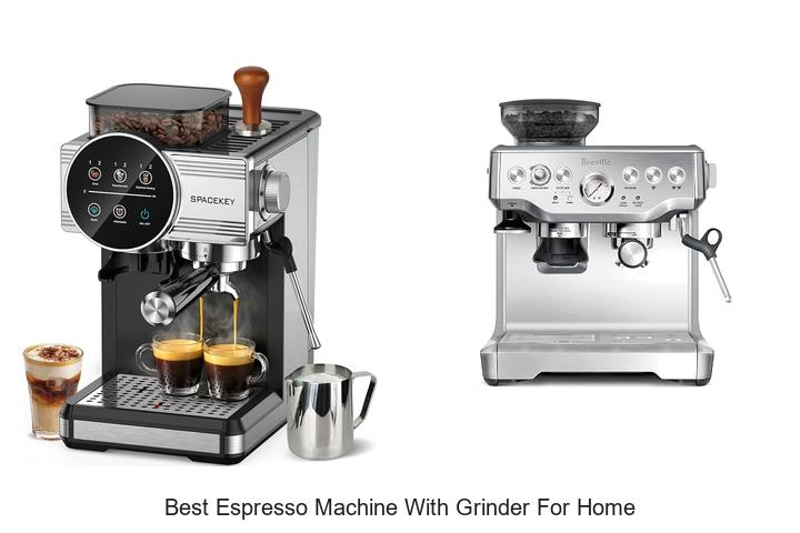 best espresso machine with grinder for home