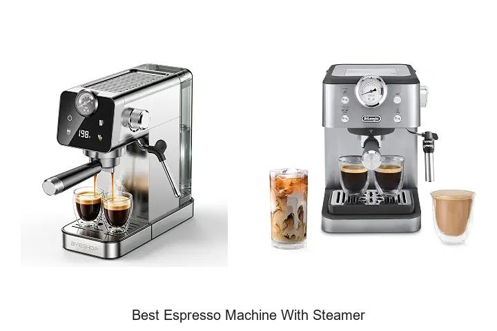 best espresso machine with steamer