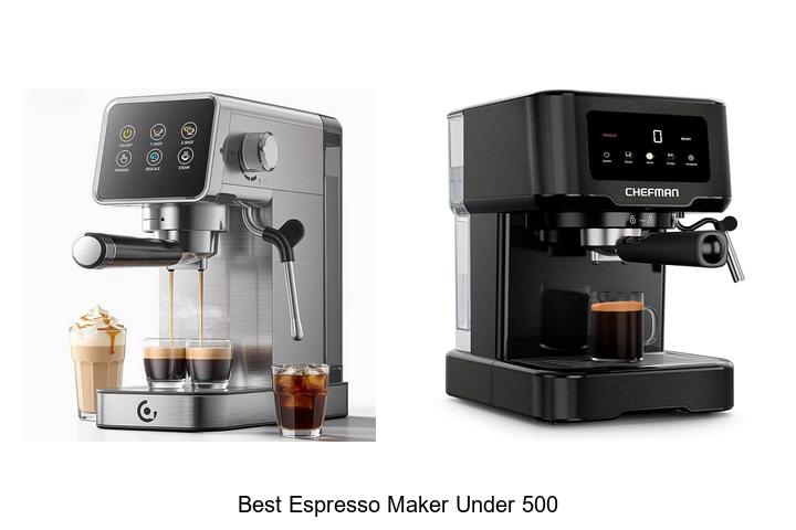 best espresso maker under 500