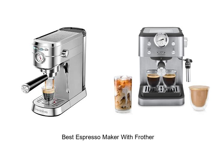 best espresso maker with frother