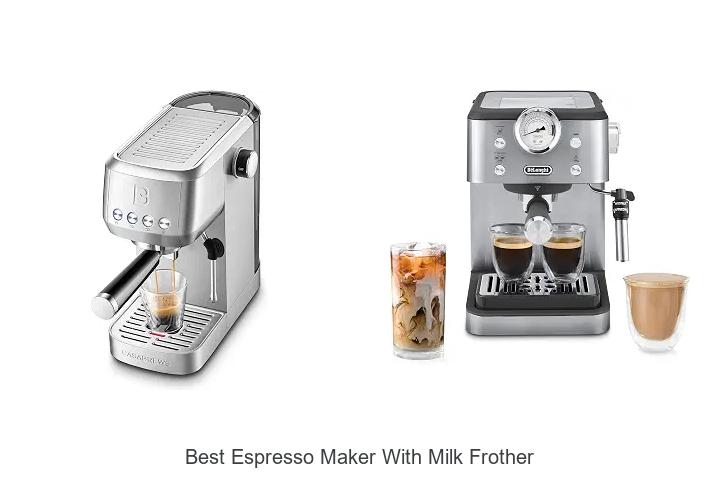 best espresso maker with milk frother