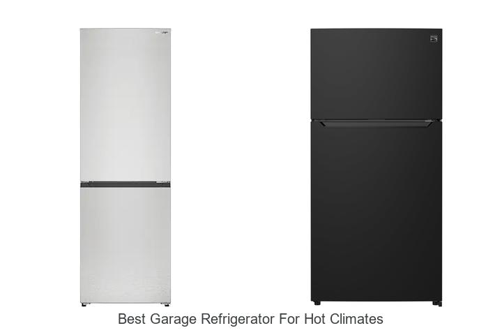 best garage refrigerator for hot climates