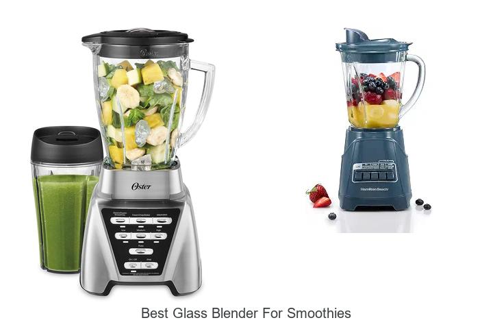 best glass blender for smoothies