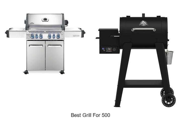 best grill for 500