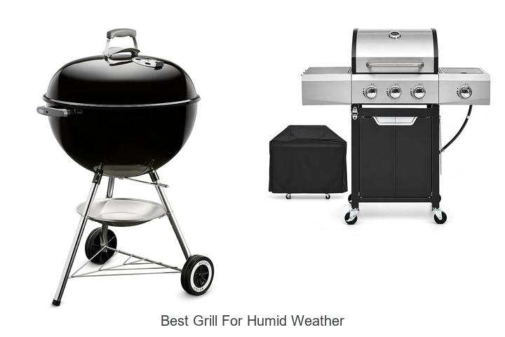 best grill for humid weather