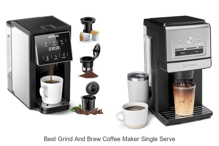best grind and brew coffee maker single serve