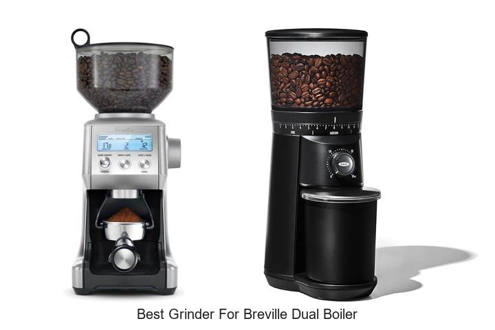 best grinder for breville dual boiler