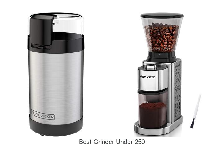 best grinder under 250
