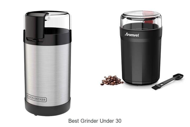 best grinder under 30