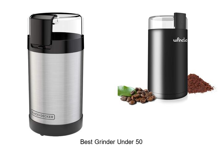 best grinder under 50