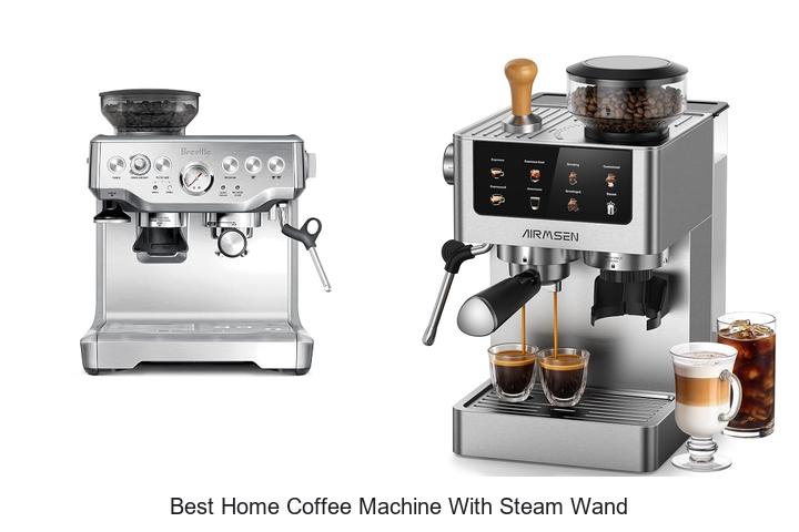 best home coffee machine with steam wand