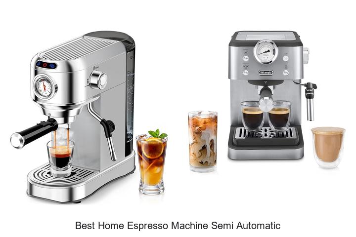 best home espresso machine semi automatic