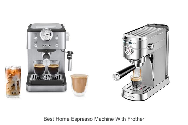 best home espresso machine with frother