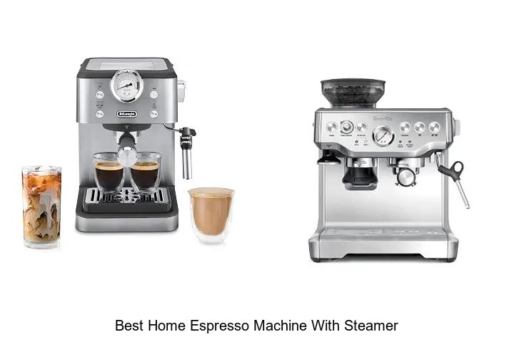 best home espresso machine with steamer