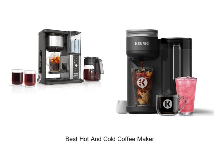 best hot and cold coffee maker